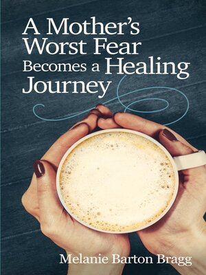 cover image of A Mother's Worst Fear Becomes a Healing Journey